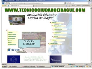 WWW.TECNICOCIUDADDEIBAGUE.COM CLICK EN  E-BOLETIN 