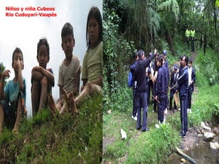 Niños y niña Cubeos
Río Cuduyarí-Vaupés
 