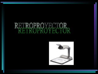 RETROPROYECTOR 