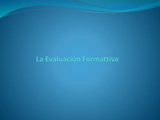 Presentaci+¦n evaluacion formativa