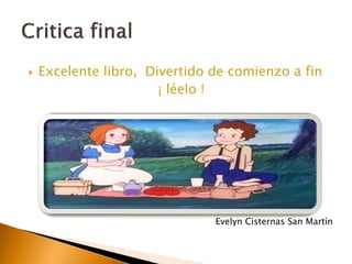  Excelente libro, Divertido de comienzo a fin
¡ léelo !
Evelyn Cisternas San Martín
 