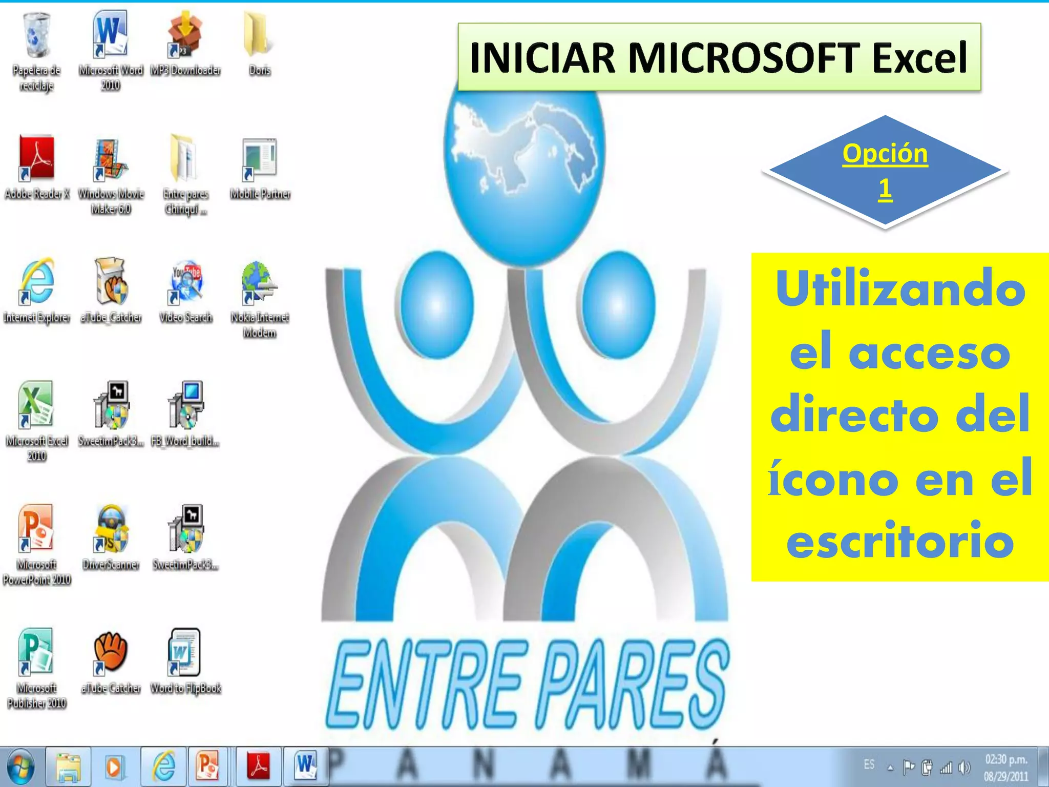 Opción
     1


Utilizando
 el acceso
directo del
ícono en el
 escritorio
 