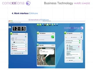 4. Work interface EXIAcore


                Screenshots of EXIAcore




                                          EXIAcore
 