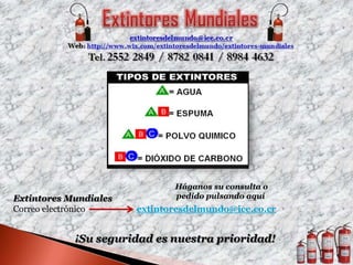Háganos su consulta o
Extintores Mundiales pedido pulsando aquí
Correo electrónico extintoresdelmundo@ice.co.cr
¡Su seguridad es nuestra prioridad!
