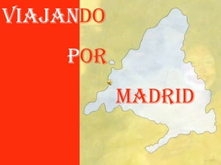 viajan do  p or  Madrid 