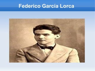 Federico García Lorca
 