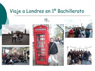 Viaje a Londres en 1º Bachillerato
 