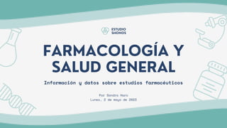 Información y datos sobre estudios farmacéuticos
Por Sandra Haro
Lunes, 2 de mayo de 2023
 