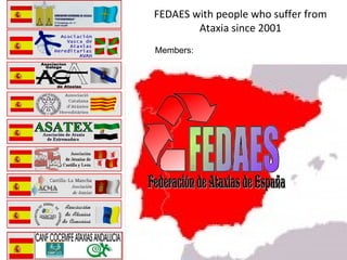 Members: FEDAES with people who suffer from Ataxia since 2001 