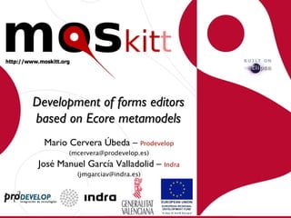 Development of forms editors based on Ecore metamodels Slide 1