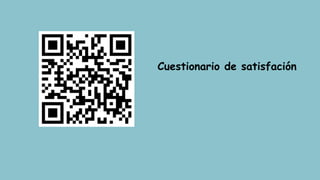 Cuestionario de satisfación
 