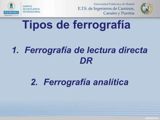 DIAPOSITIVA 6 
Tipos de ferrografía 
1. Ferrografía de lectura directa 
DR 
2. Ferrografía analítica 
 