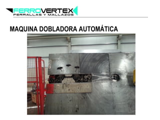 MAQUINA DOBLADORA AUTOMÁTICA
 