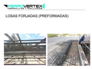 LOSAS FORJADAS (PREFORMADAS)
 