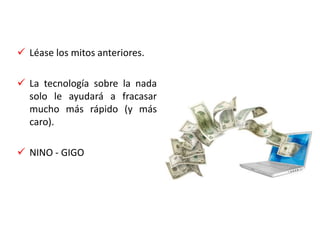 A los únicos que convertirá será a los que se han dado de baja para llamar su atención, porque perciben que vd. por los medios normales no les hace ni caso“Las compañías tienden a saber quienes son sus Clientes”MITO13
