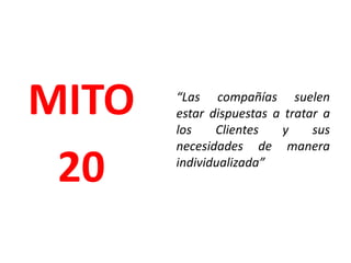 Siempre hay alguien que vende más barato“Poniendo suficientemente altas las barreras de salida, prevendré el abandono”MITO18