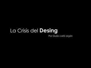 La Crisis del  Desing Por Giulio carló argán 