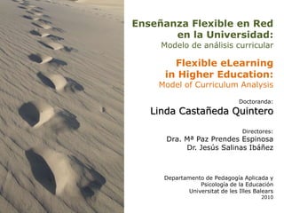 Enseñanza Flexible en Red en la Universidad:<br />Modelo de análisis curricular<br />Flexible eLearning <br />in Higher Ed...