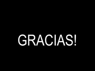 GRACIAS!

 