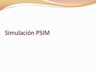 Simulación PSIM
 