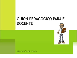GUION PEDAGOGICO PARA EL DOCENTE 