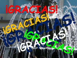 ¡GRACIAS!
          I A S!
                   A S !
¡G   R A I S!
         C
    ¡GRC A
     A AC os
¡G R ACdIA
        o I
        Rt
      ¡Ga            S!
 