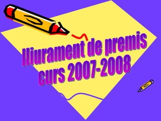 lliurament de premis curs 2007-2008 