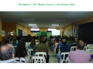 “Disciplinas + TIC” Monte Caseros, 1 de Octubre 2011 