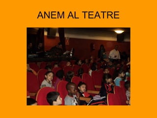 ANEM AL TEATRE