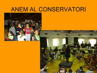 ANEM AL CONSERVATORI