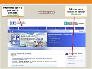 Aplicaciónpara a
solicitude de admisión
edu.xunta.es/fp
Informarse sobre o
proceso de
admisión
edu.xunta.es/fp
 