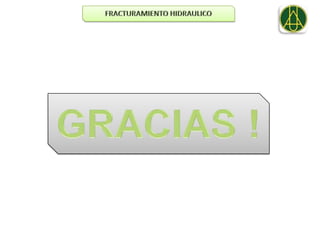 Presentación fracturamiento hidraulico