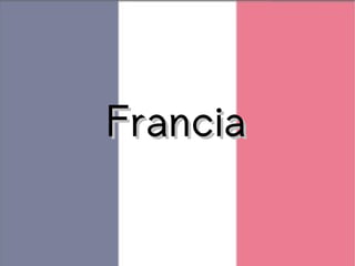 Francia
 