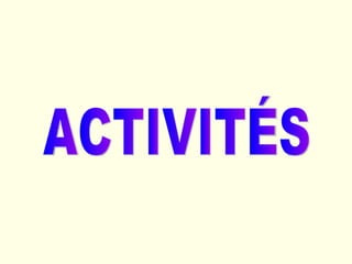 ACTIVITÉS 