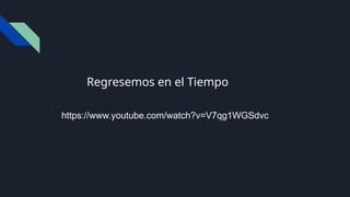 Regresemos en el Tiempo
https://www.youtube.com/watch?v=V7qg1WGSdvc
 