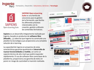 Formación y Desarrollo | Soluciones y Servicios
Personalizaciones y
desarrollos a medida
Tutorización Tripartita
 
