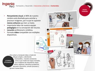 Formación y Desarrollo | Soluciones y Servicios | Contenidos
Transformación pedagógica
A partir del material captado en la fase anterior o los entregables proporcionados por el cliente,
el equipo pedagógico de Ingenia trabaja en la transformación pedagógica de los diversos
objetos formativos.
Proporcionando como resultado el documento de transformación o storyboard del objeto, el
cual siempre es revisado y validado por el cliente antes de proceder con las siguientes fases de
desarrollo.
En éste se definen los siguientes aspectos y
consideraciones:
• Recursos didácticos y tecnológicos.
• Ubicación de los recursos y criterios de
aparición.
• Modelo de navegación.
• Concreción de la presentación inicial.
• Concreción de la línea narrativa .
• Aplicación de los criterios de evaluación.
Ingenia considera que para el diseño de
materiales e-learning o b-learning, se deben
aplicar fundamentalmente estos 2 tipos de
aprendizaje:
• Aprendizaje por descubrimiento
• Aprendizaje significativo
 