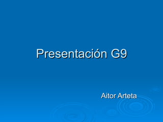 Presentación G9 Aitor Arteta 