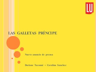 LAS GALLETAS PRÍNCIPE Nuevo anuncio de prensa Doriane Taconné – Carolina Sanchez 