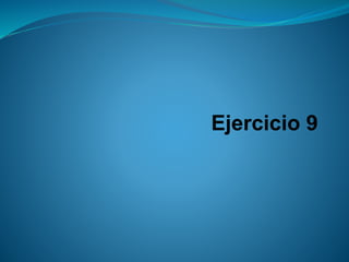 Ejercicio 9  