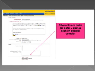 Diligenciamos todos
 los datos y damos
  click en guardar
      cambios
 