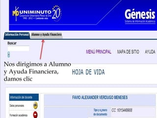 Nos dirigimos a información personal y damos clic




Nos dirigimos a Alumno
y Ayuda Financiera,
damos clic
 