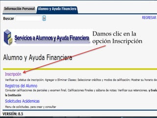 Damos clic en la
opción Inscripción
 