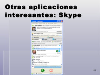 Otras aplicaciones interesantes: Skype 