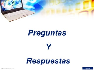 Preguntas
Y
Respuestas
20/21
 