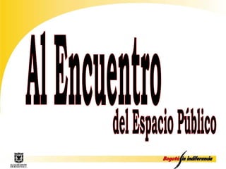 Al Encuentro del Espacio Público 