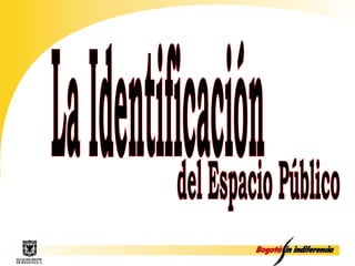 La Identificación del Espacio Público 