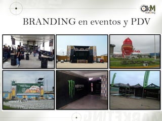BRANDING en eventos y PDV
 
