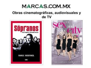 Obras cinematográficas, audiovisuales y
de TV
 