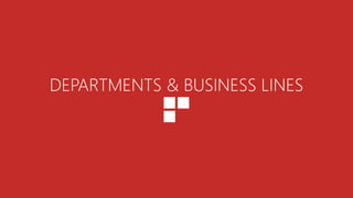 DEPARTMENTS & BUSINESS LINES
 